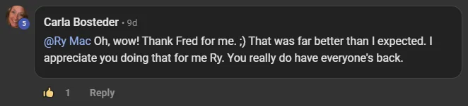 Carla Bosteder commenting on the Build Market Close Skool on the post All Spiders Matter 🫣 [production line update]: @Ry Mac Oh, wow! Thank Fred for me. ;) That was far better than I expected. I appreciate you doing that for me Ry. You really do have everyone's back.