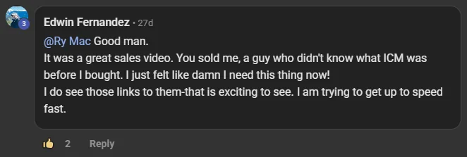 Edwin Fernandez commenting on the Build Market Close Skool on the post How To Sell ICM Folder Structure To SMB's: @Ry Mac Good man. It was a great sales video. You sold me, a guy who didn't know what ICM was before I bought. I just felt like damn I need this thing now! I do see those links to them-that is exciting to see. I am trying to get up to speed fast.