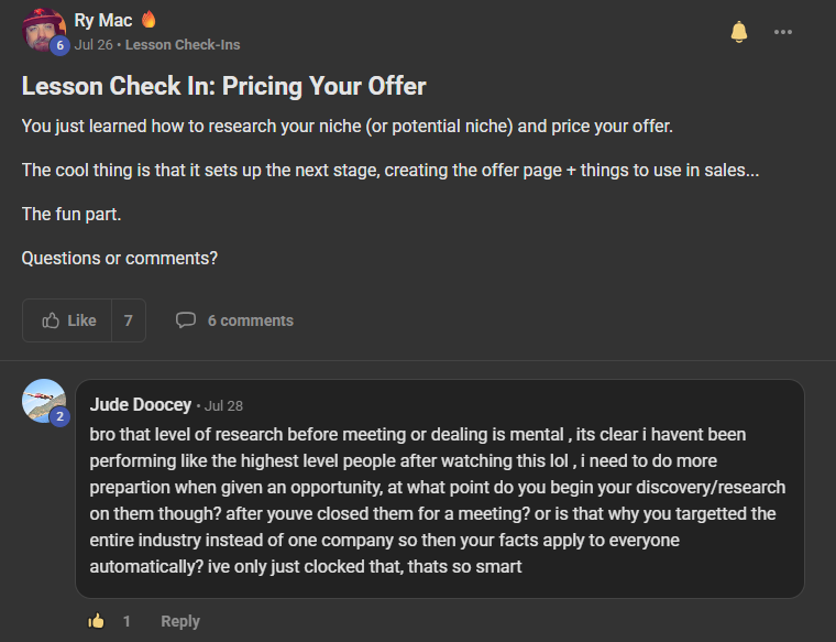 Jude Doocey commenting on the Pricing Your Offer lesson on the Build Market Close Skool: bro that level of research before meeting or dealing is mental, its clear i havent been performing like the highest level people after watching this lol, i need to do more prepartion when given an opportunity, at what point do you begin your discovery and research on them though? after youve closed them for a meeting? or is that why you targetted the entire industry instead of one company so then your facts apply to everyone automatically? ive only just clocked that, thats so smart