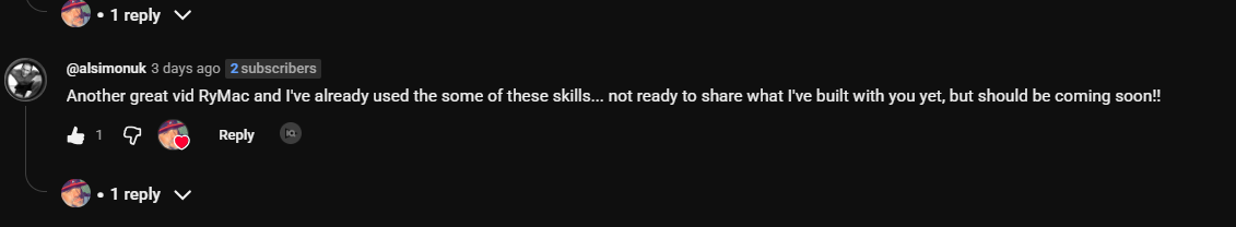 alsimonuk commenting on the Claude skills video: Another great vid RyMac and I've already used the some of these skills, not ready to share what I've built with you yet, but should be coming soon.