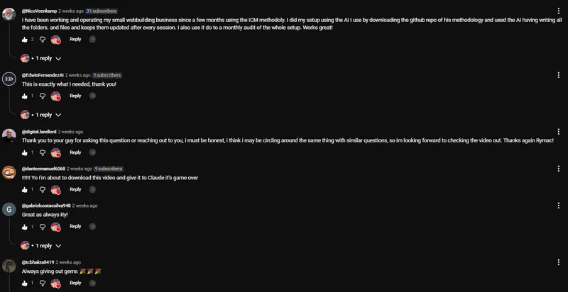 Comments on the ICM video. NicoVeenkamp: I have been working and operating my small webbuilding business since a few months using the ICM methodoly. I did my setup using the AI I use by downloading the github repo of his methodology and used the AI having writing all the folders and files and keeps them updated after every session. I also use it do to a monthly audit of the setup. Works great! EdwinFernandezAI: This is exactly what I needed, thank you! danteemanuel6068: Yo I'm about to download this video and give it to Claude it's game over. gabrielcostaesilva948: Great as always Ry! tcbhakta8419: Always giving out gems.